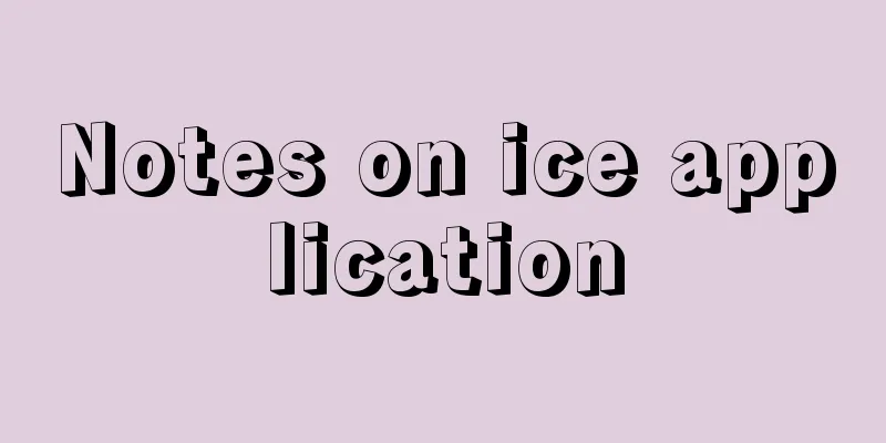 Notes on ice application
