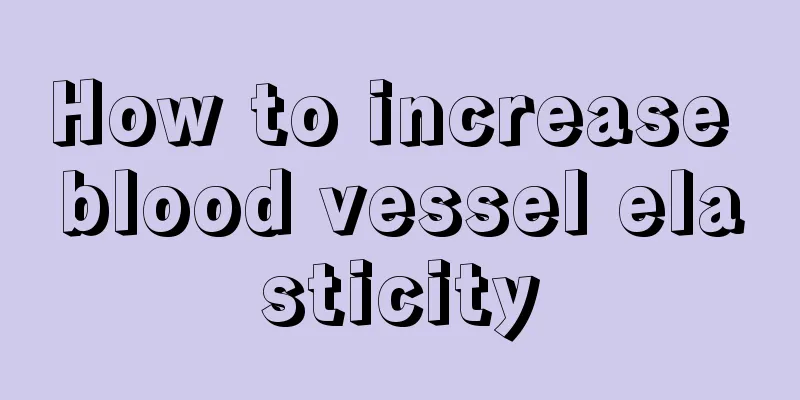 How to increase blood vessel elasticity