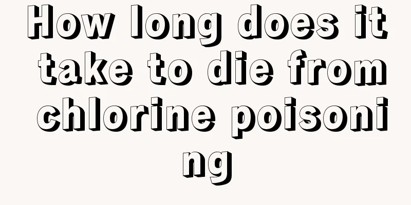 How long does it take to die from chlorine poisoning
