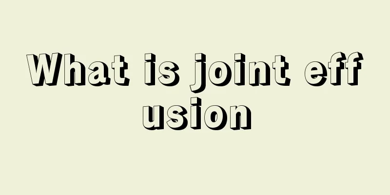 What is joint effusion