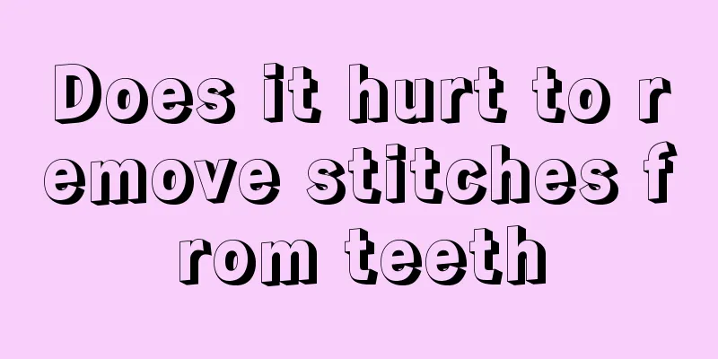 Does it hurt to remove stitches from teeth