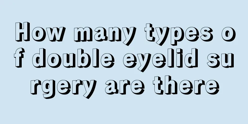 How many types of double eyelid surgery are there