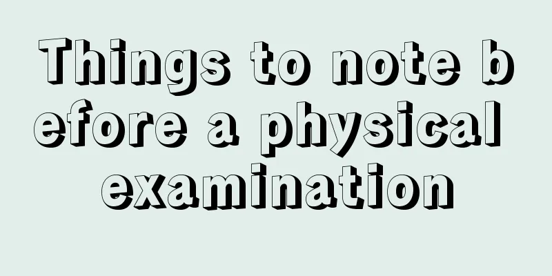 Things to note before a physical examination