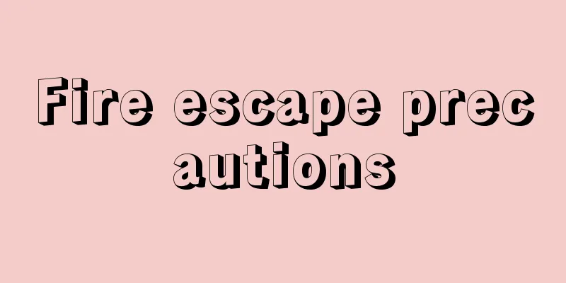 Fire escape precautions