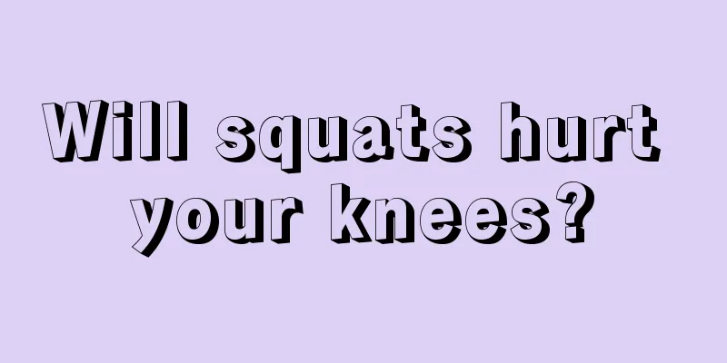 Will squats hurt your knees?