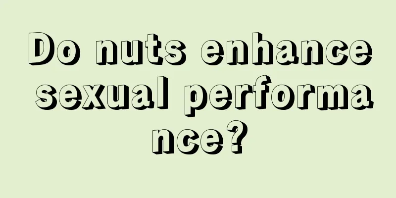 Do nuts enhance sexual performance?