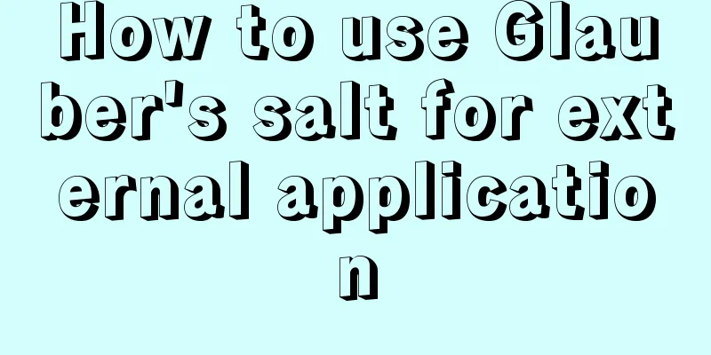 How to use Glauber's salt for external application