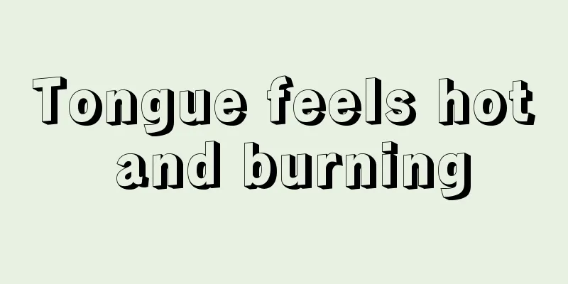 Tongue feels hot and burning
