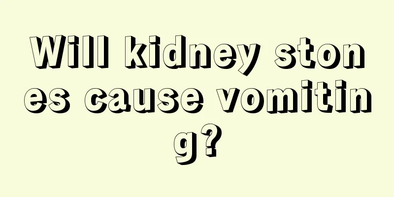 Will kidney stones cause vomiting?