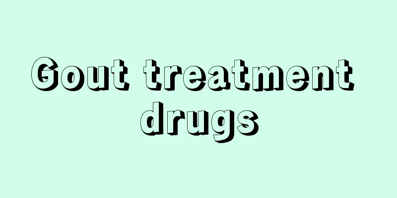 Gout treatment drugs