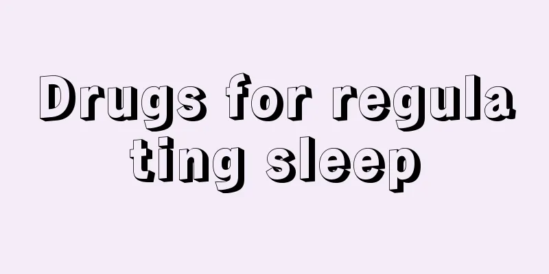 Drugs for regulating sleep