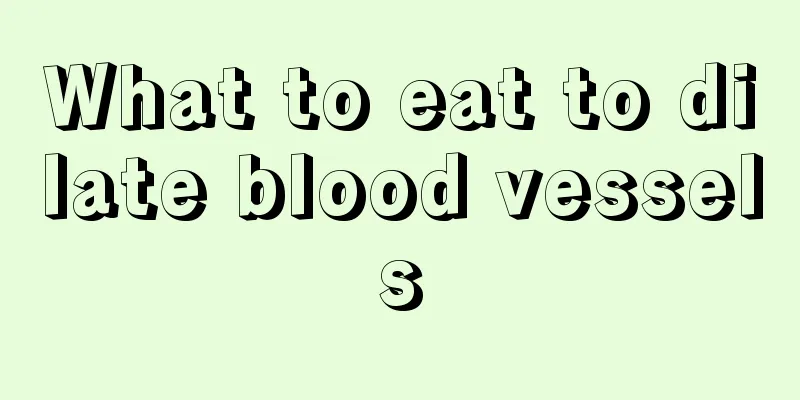 What to eat to dilate blood vessels