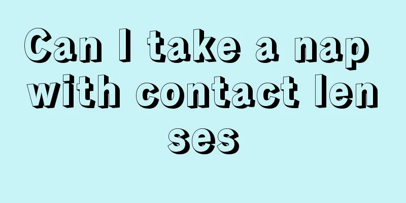 Can I take a nap with contact lenses