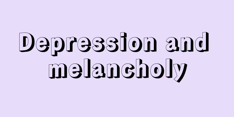 Depression and melancholy