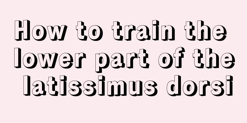 How to train the lower part of the latissimus dorsi