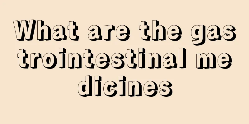 What are the gastrointestinal medicines