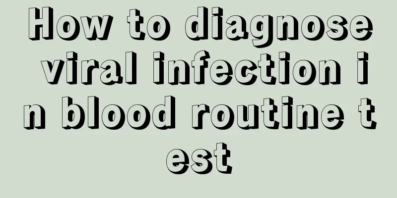 How to diagnose viral infection in blood routine test