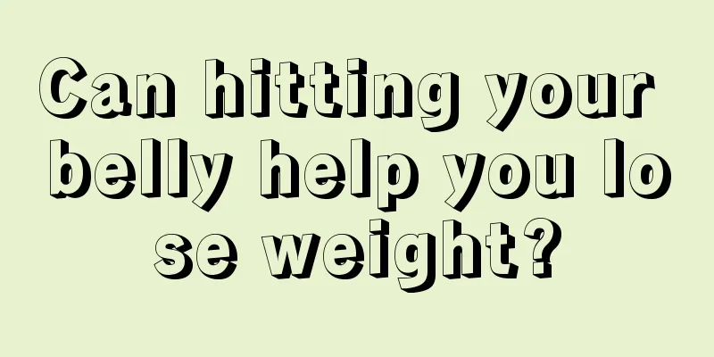 Can hitting your belly help you lose weight?