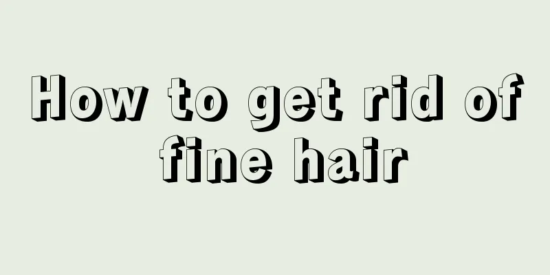 How to get rid of fine hair