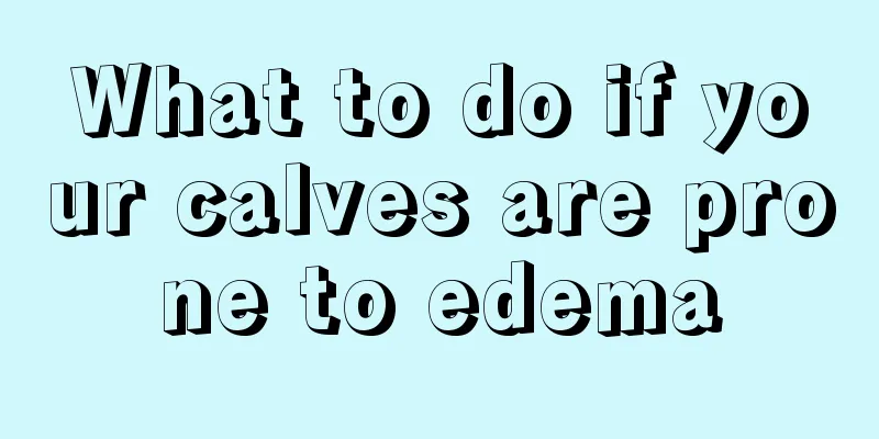 What to do if your calves are prone to edema