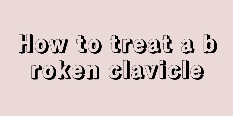 How to treat a broken clavicle