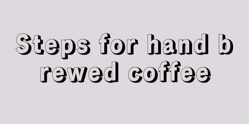 Steps for hand brewed coffee