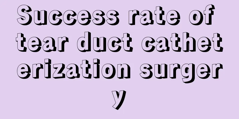 Success rate of tear duct catheterization surgery