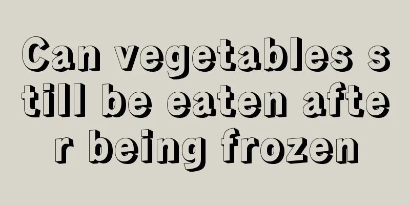 Can vegetables still be eaten after being frozen