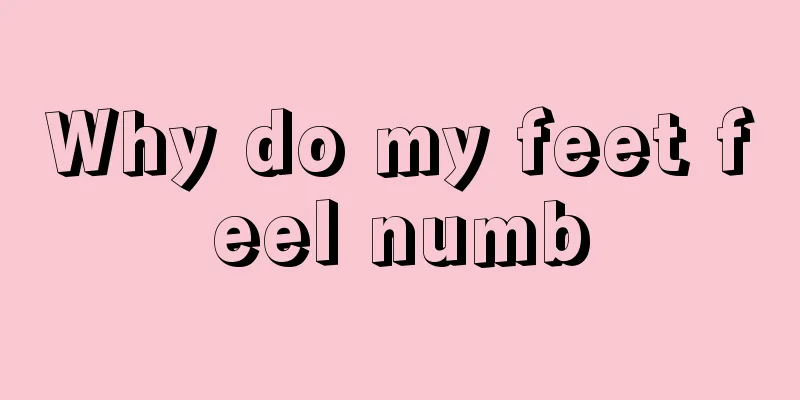Why do my feet feel numb