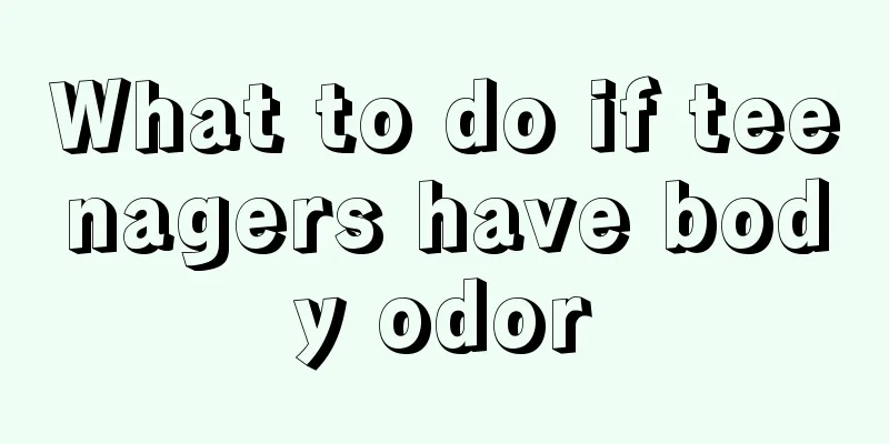 What to do if teenagers have body odor