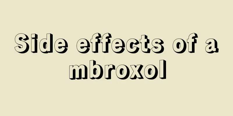 Side effects of ambroxol