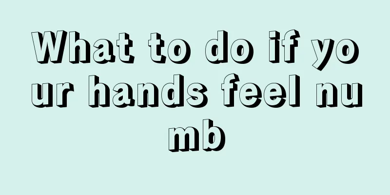 What to do if your hands feel numb