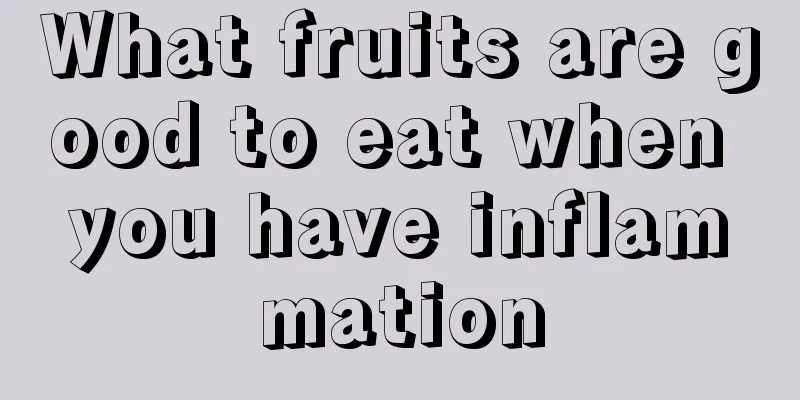 What fruits are good to eat when you have inflammation