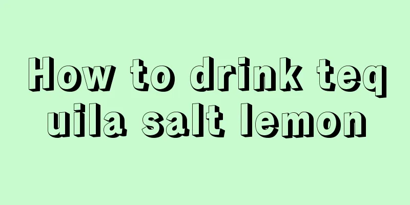 How to drink tequila salt lemon