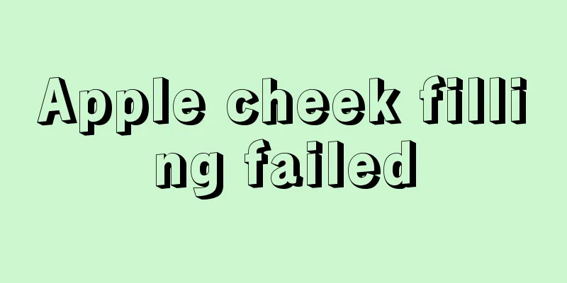 Apple cheek filling failed