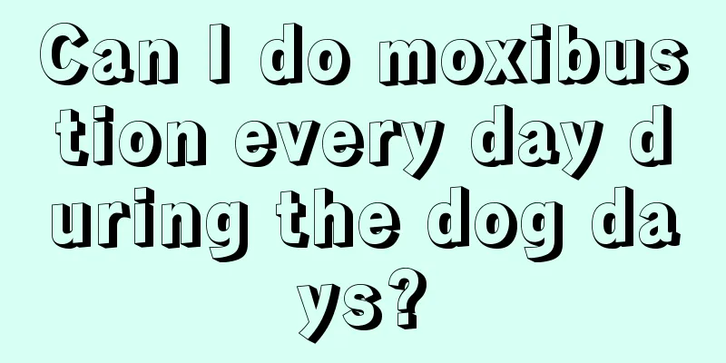 Can I do moxibustion every day during the dog days?