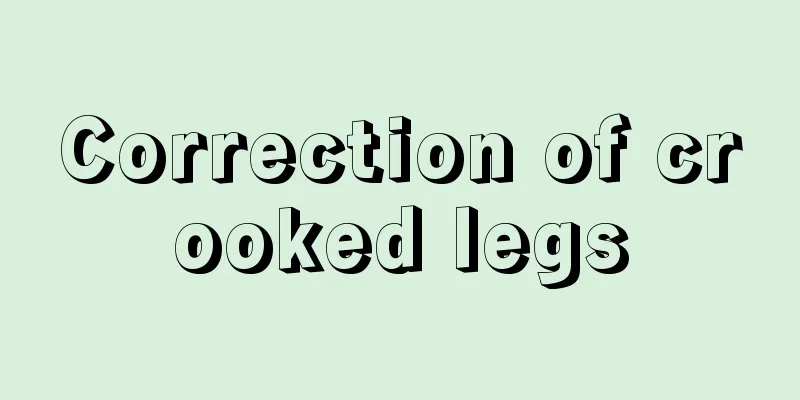 Correction of crooked legs