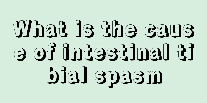 What is the cause of intestinal tibial spasm