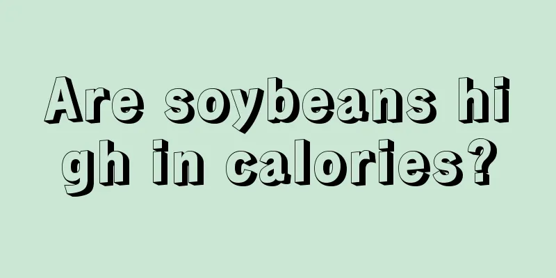 Are soybeans high in calories?
