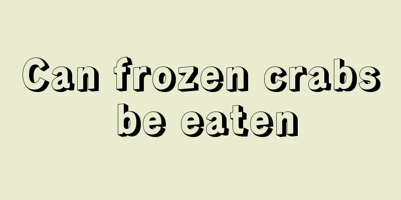 Can frozen crabs be eaten