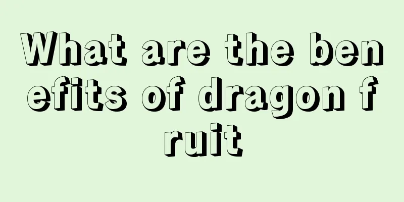 What are the benefits of dragon fruit