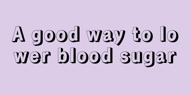 A good way to lower blood sugar