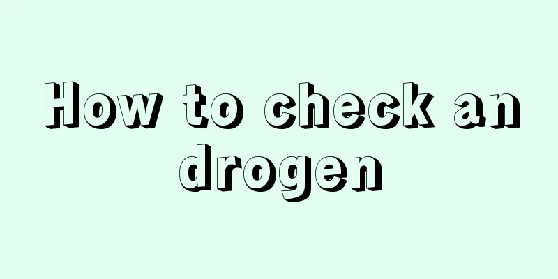 How to check androgen