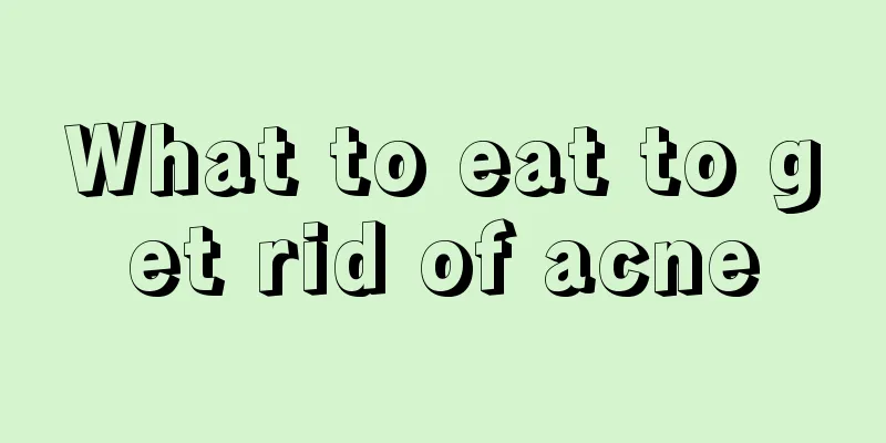What to eat to get rid of acne