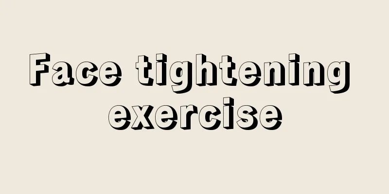 Face tightening exercise