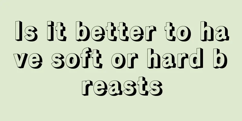 Is it better to have soft or hard breasts