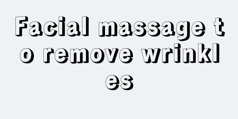 Facial massage to remove wrinkles