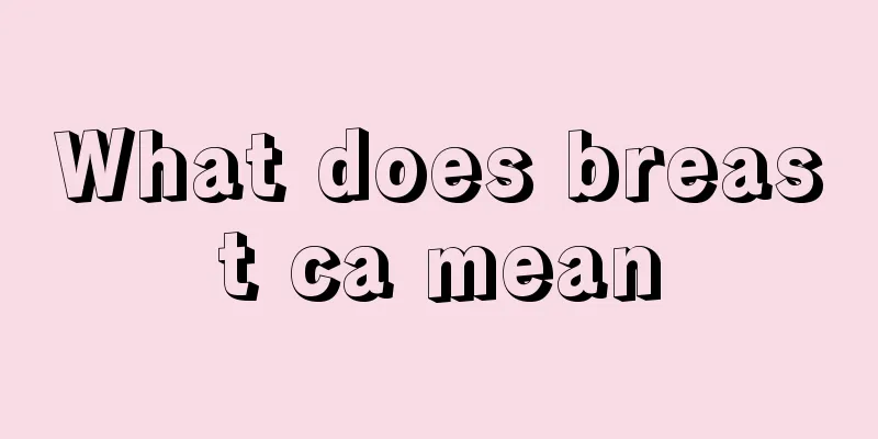 What does breast ca mean
