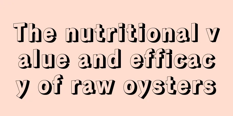 The nutritional value and efficacy of raw oysters
