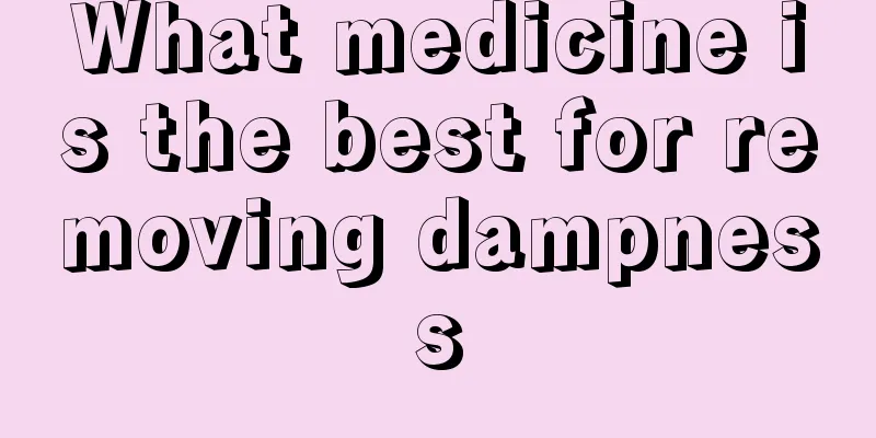 What medicine is the best for removing dampness